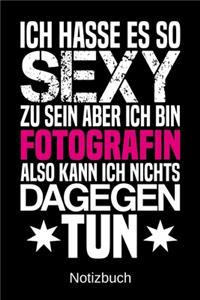 Ich hasse es so sexy zu sein aber ich bin Fotografin also kann ich nichts dagegen tun