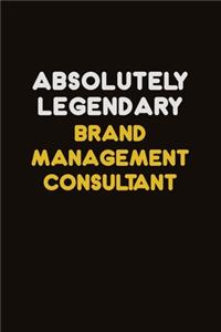 Absolutely Legendary Brand Management Consultant