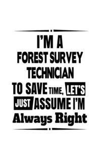 I'm A Forest Survey Technician To Save Time, Let's Assume That I'm Always Right