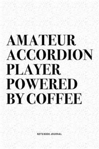 Amateur Accordion Player Powered By Coffee