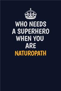 Who Needs A Superhero When You Are Naturopath
