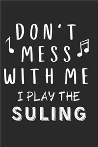 Don't mess with me I play the Suling: Lined Journal, 120 Pages, 6 x 9, Music Instrument Gift Suling Instruments, Black Matte Finish (Don't mess with me I play the Suling Journal)