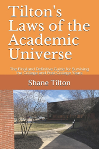 Tilton's Laws of the Academic Universe