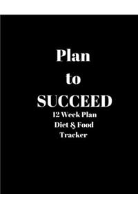 Plan to SUCCEED 12 Week Plan Diet & Food Tracker