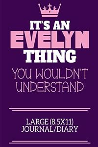 It's An Evelyn Thing You Wouldn't Understand Large (8.5x11) Journal/Diary