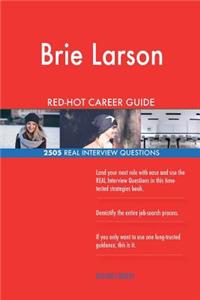 Brie Larson RED-HOT Career Guide; 2505 REAL Interview Questions