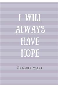 I Will Always Have Hope