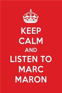 Keep Calm and Listen to Marc Maron: Marc Maron Designer Notebook