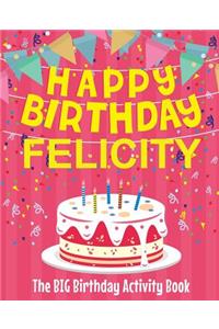 Happy Birthday Felicity - The Big Birthday Activity Book