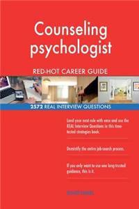 Counseling psychologist RED-HOT Career Guide; 2572 REAL Interview Questions