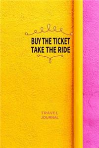 Buy the Ticket Take the Ride