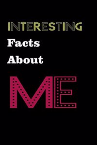 Interesting Facts About Me
