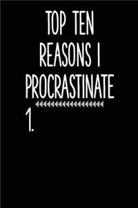 Top Ten Reasons I Procrastinate