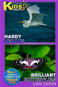 A Smart Kids Guide to Hardy Herons and Brilliant Butterflies