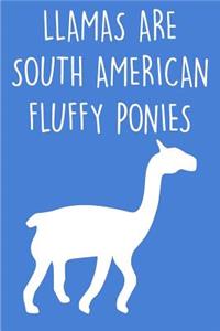 Llamas Are South American Fluffy Ponies