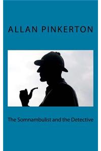 The Somnambulist and the Detective