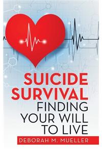 Suicide Survival Finding Your Will to Live