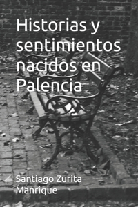 Historias y sentimientos nacidos en Palencia