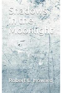 Shadows in the Moonlight