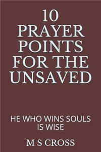 10 Prayer Points for the Unsaved