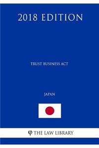 Trust Business ACT (Japan) (2018 Edition)