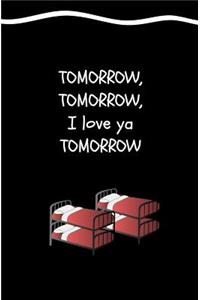 Tomorrow, Tomorrow, I Love Ya, Tomorrow