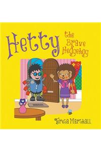 Hetty the Brave Hedgehog