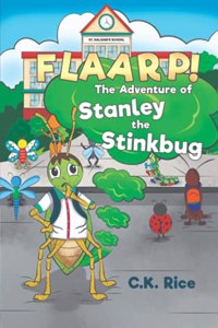 FLAARP! The Adventure of Stanley the Stinkbug