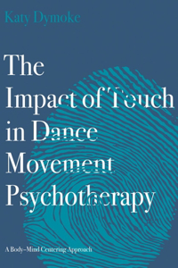 Impact of Touch in Dance Movement Psychotherapy