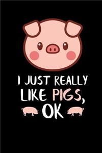 I Just Really Like Pigs, Ok