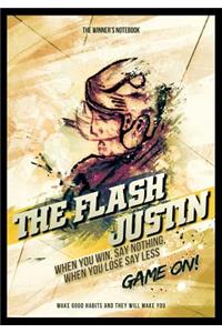 The Flash Justin, When You Win, Say Nothing, When You Lose, Say Less