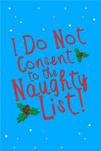 I Do Not Consent to the Naughty List Journal Notebook
