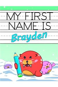 My First Name is Brayden