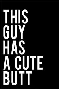 This Guy Has a Cute Butt
