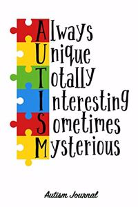 Always Unique Totally Interesting Sometimes Mysterious - Autism Journal