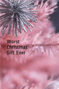 Worst Christmas Gift Ever