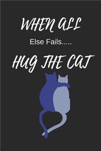 When All Else Fails Hug the Cat