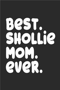 Best Shollie Mom Ever