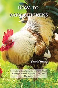 How-To Raise Chickens