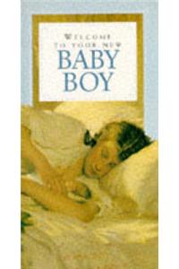 Welcome to Your New Baby Boy