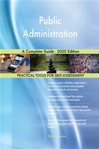 Public Administration A Complete Guide - 2020 Edition