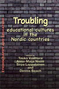 Troubling educational cultures in the Nordic countries