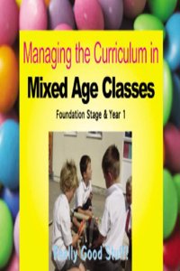 Managing the Curriculum in Mixed Age Classes: Foundation and Year 1 (Really Good Stuff)