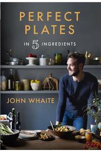 PERFECT PLATES IN 5 INGREDIENTS