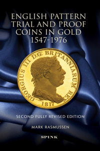 English Pattern Trial and Proof Coins in Gold 1547-1976