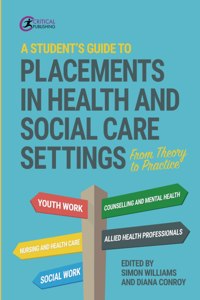 A Student's Guide to Placements in Health and Social Care Settings