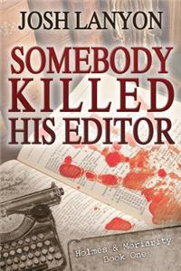 Somebody Killed His Editor