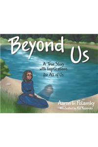 Beyond Us
