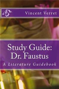Study Guide: Dr. Faustus: A Literature Guidebook