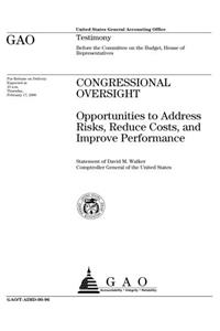 Congressional Oversight: Opportunities to Address Risks, Reduce Costs, and Improve Performance